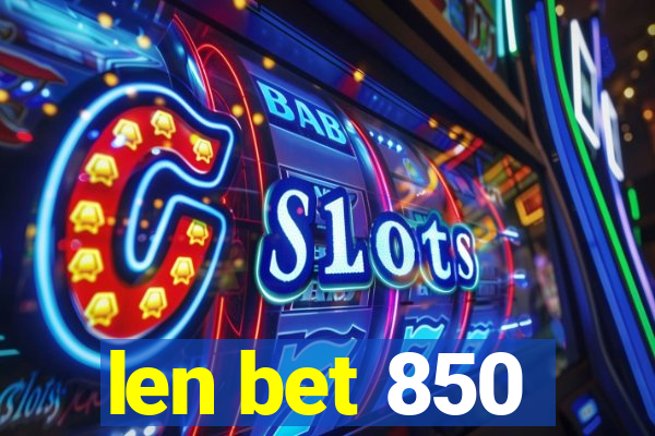 len bet 850